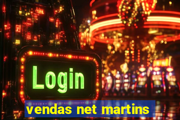 vendas net martins